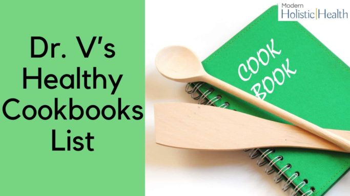 Dr. V’s Healthy Cookbooks List