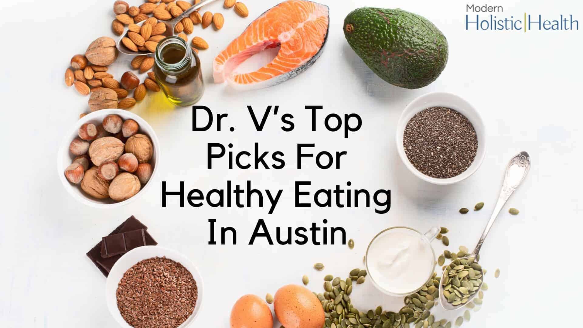 Dr. V’s Top Picks For Healthy Eating In Austin