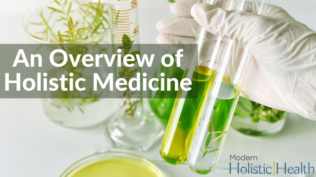 An Overview of Holistic Medicine