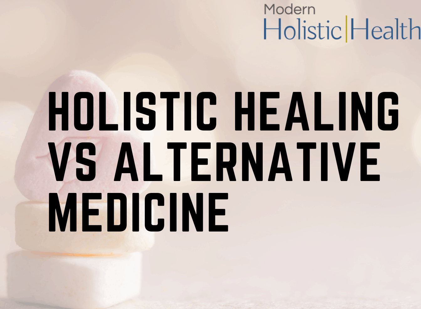 The Difference Between Holistic Healing And Alternative Medicine