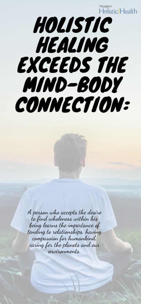 Holistic Healing Exceeds the Mind-Body Connection