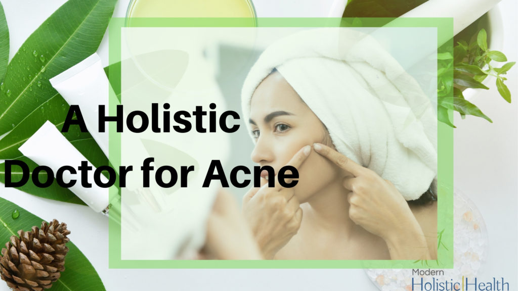 A Holistic Doctor for Acne