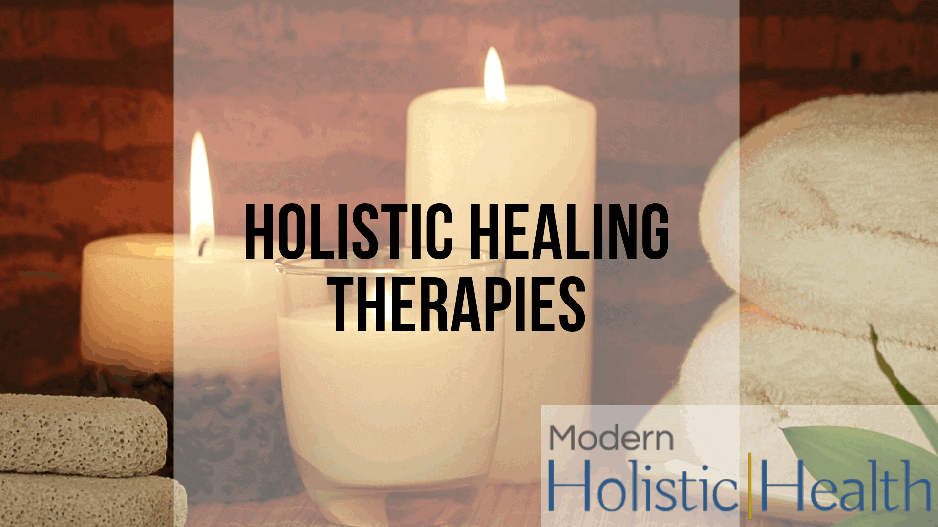 What Are The Holistic Healing Therapies Modern Holistic Health