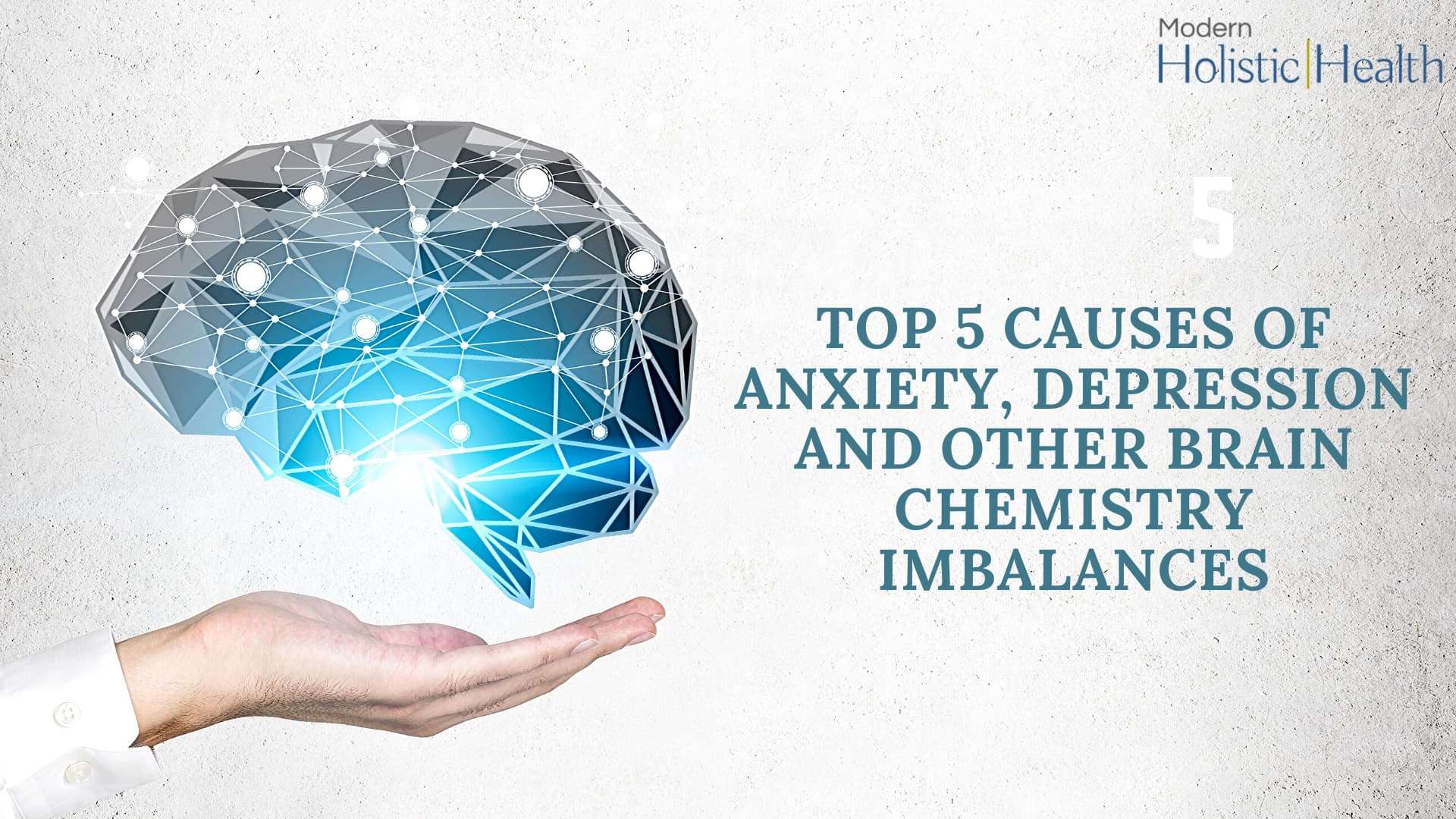 Top 5 Causes of Anxiety, Depression and other Brain Chemistry Imbalances