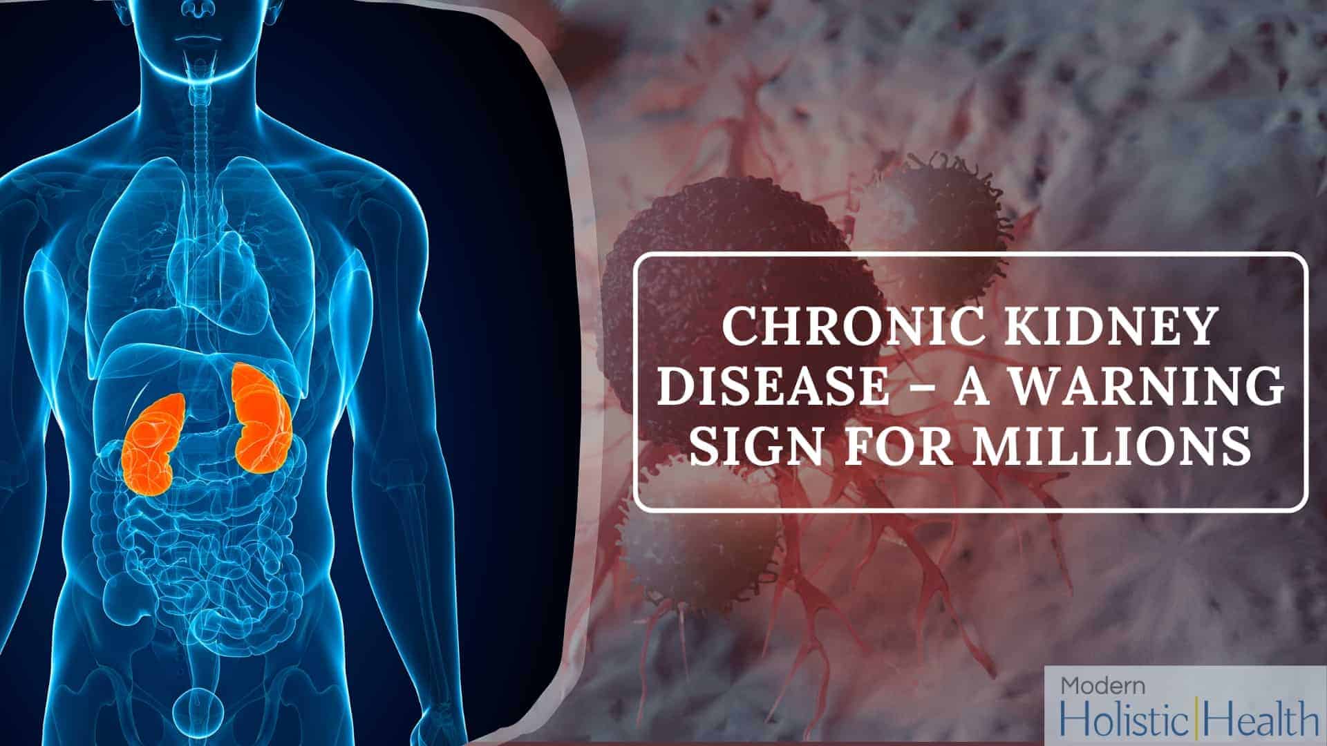 Chronic Kidney Disease – A Warning Sign for Millions