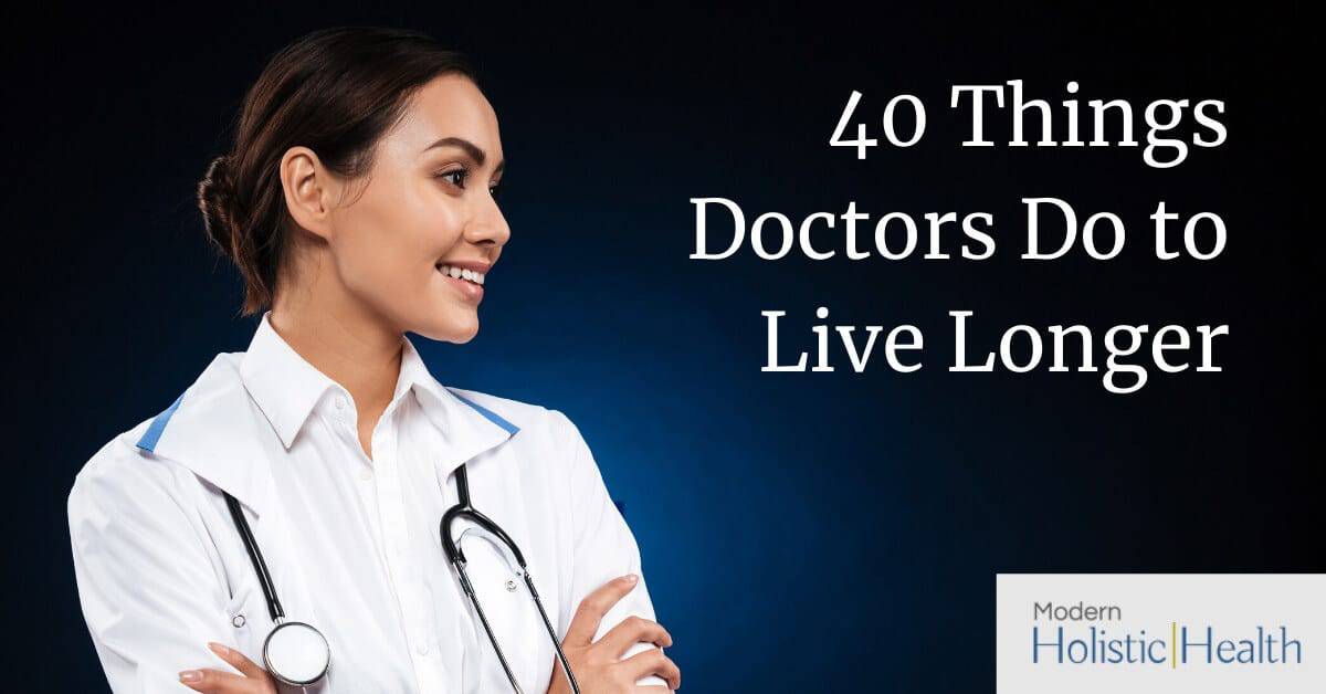 40 Things Doctors Do to Live Longer